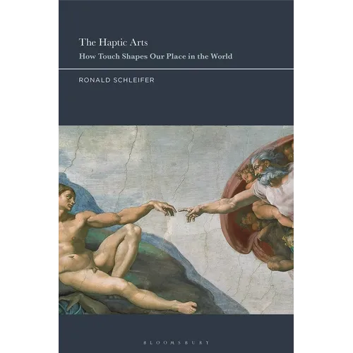 The Haptic Arts: How Touch Shapes Our Place in the World