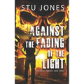 Against the Fading of the Light