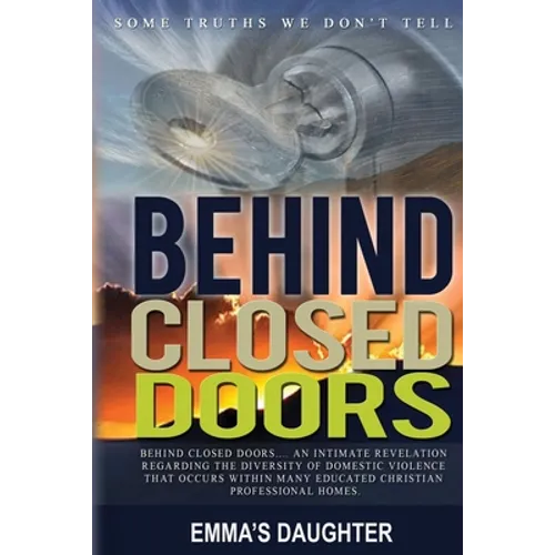 Behind Closed Doors: Some Truths We Don't Tell...
