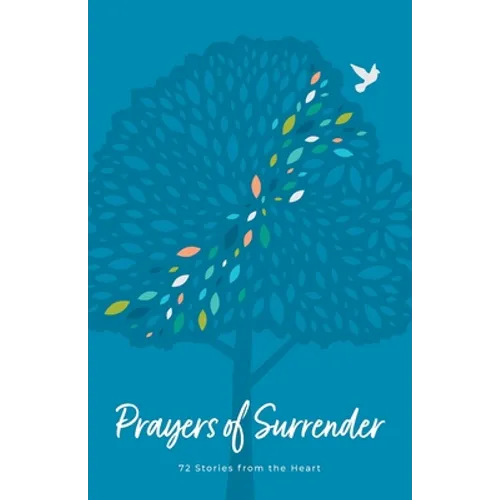 Prayers of Surrender: 72 Stories from the Heart