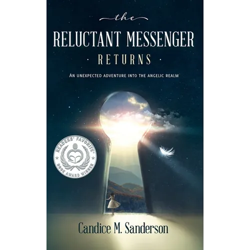 The Reluctant Messenger Returns: An Unexpected Adventure into the Angelic Realm
