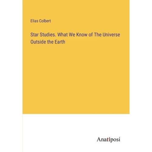 Star Studies. What We Know of The Universe Outside the Earth