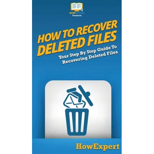 How To Recover Deleted Files: Your Step By Step Guide To Recovering Deleted Files