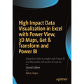 High Impact Data Visualization in Excel with Power View, 3D Maps, Get & Transform and Power Bi