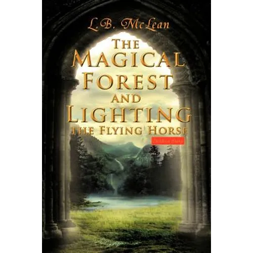 The Magical Forest and Lighting the Flying Horse: Children Story