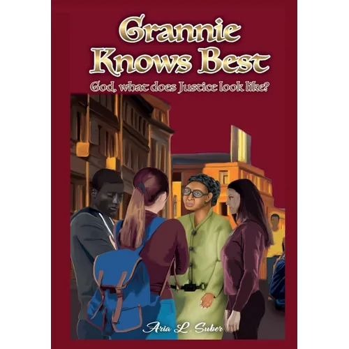 Grannie Knows Best: God, What Does Justice Look Like?