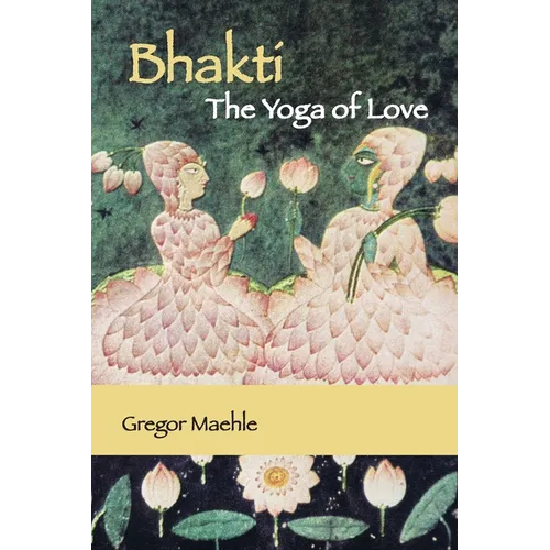 Bhakti The Yoga of Love
