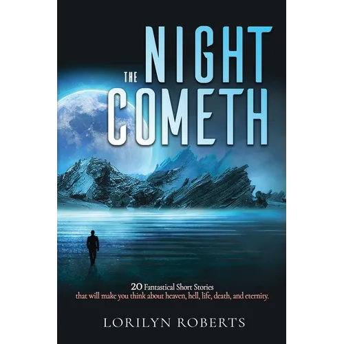 The Night Cometh: 20 Fantastical Short Stories