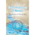 Rabbi Nachman of Breslov; Who He Was, and What He Said