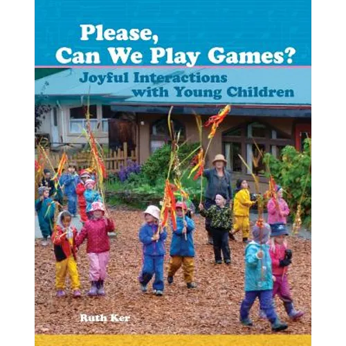 Please, Can We Play Games?: Joyful Interactions with Children