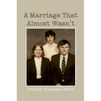 A Marriage That Almost Wasn't