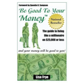 Be Good To Your Money