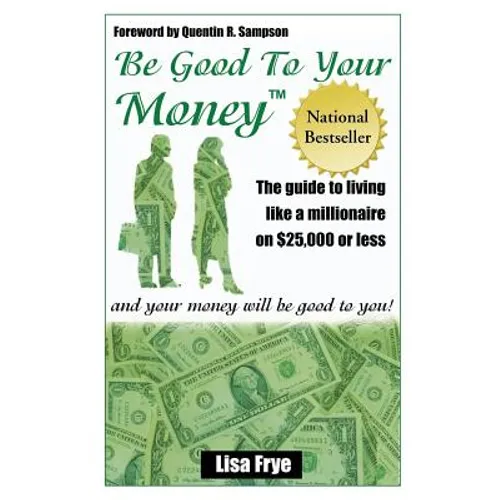 Be Good To Your Money