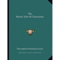 The Mystic Side Of Christianity
