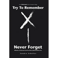 Try to Remember-Never Forget: Memoirs of Holocaust Survivor Ruth Goldschmiedova Sax