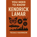 You Need to Know: Kendrick Lamar