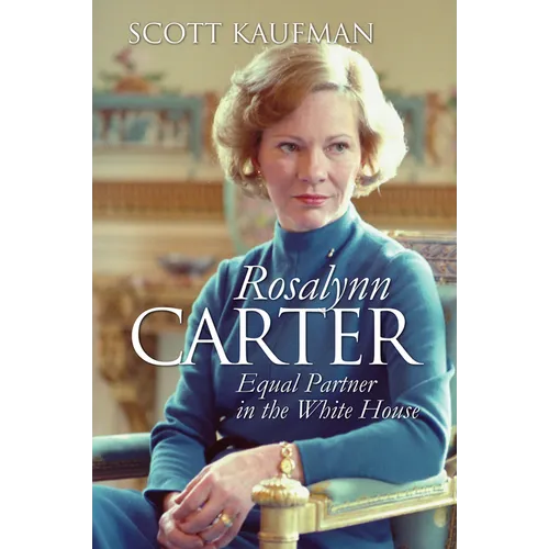 Rosalynn Carter: Equal Partner in the White House