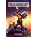 The Neverending Hunt: A Bibliography of Robert E. Howard