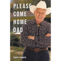 Please Come Home Dad