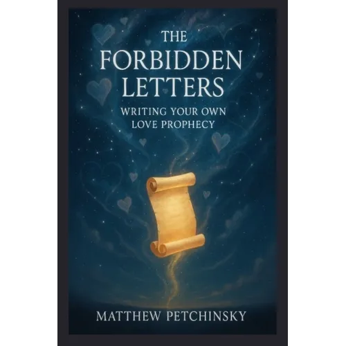 The Forbidden Letters: Writing Your Own Love Prophecy