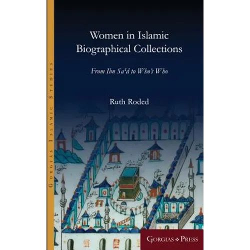 Women in Islamic Biographical Collections: From Ibn Sa'd to Who's Who