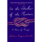In the Shadow of the Mountain: A Memoir of Courage