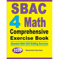 SBAC 4 Math Comprehensive Exercise Book: Abundant Math Skill Building Exercises