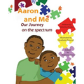 Aaron and Me: Our Journey on the Spectrum
