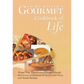 Gourmet Cookbook of Life: Gluten Free, Low Glycemic Index Friendly Nutritional Information of Grains and Flours and Tested Recipes