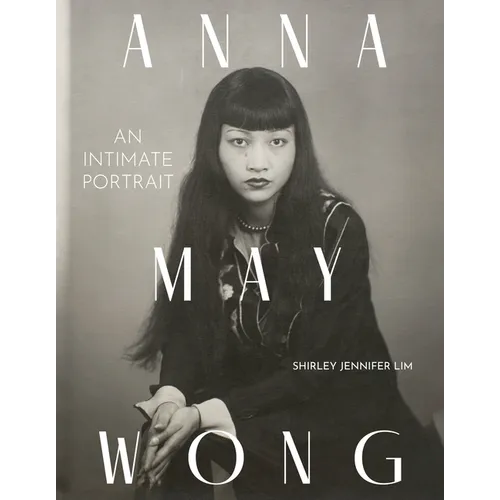Anna May Wong: An Intimate Portrait