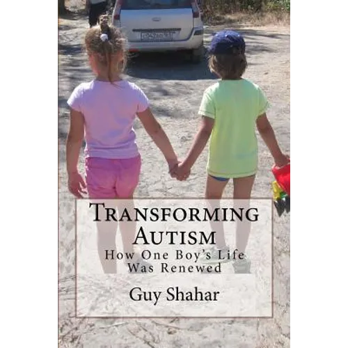 Transforming Autism: How One Boy's Life Was Renewed