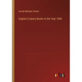 English Cookery Books to the Year 1850