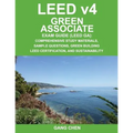 Leed V4 Green Associate Exam Guide (Leed Ga): Comprehensive Study Materials, Sample Questions, Green Building Leed Certification, and Sustainability