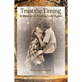 Trust the Timing: A Memoir of Finding Love Again