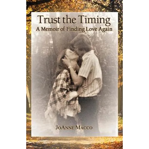 Trust the Timing: A Memoir of Finding Love Again
