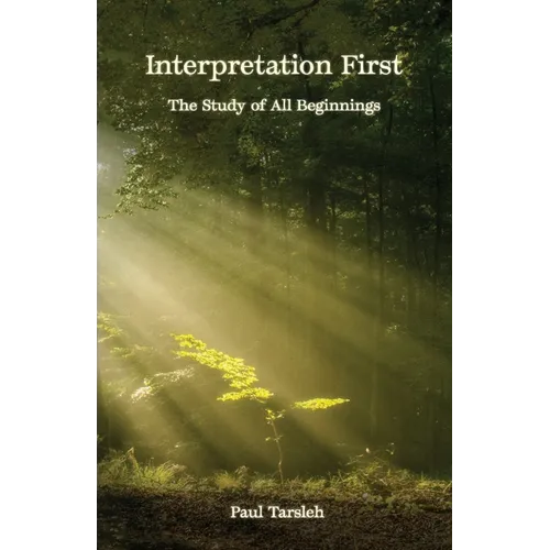 Interpretation First, The Study Of All Beginnings