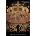 Live Your Kingdom Life Now