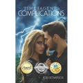 Time Agents: Complications: A Time Travel Romance