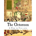 The Octoroon: Life in Louisiana