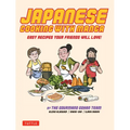 Japanese Cooking with Manga: 59 Easy Recipes Your Friends Will Love!