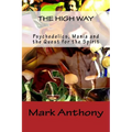 The High Way: Psychedelics, Mania and the Quest for the Spirit