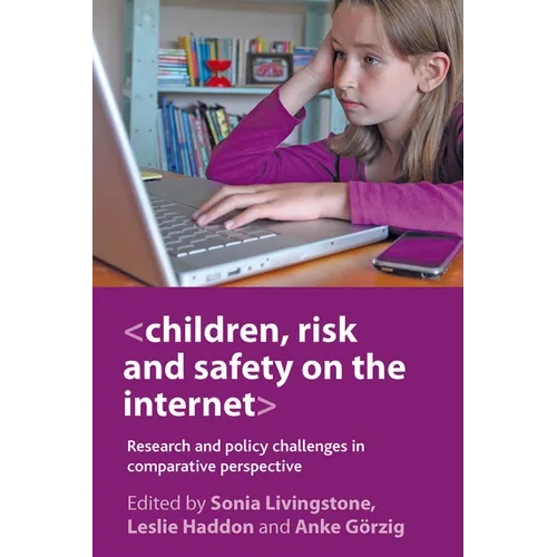 Children, Risk and Safety on the Internet: Research and Policy Challenges in Comparative Perspective