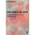 The Ethics of Love: Emotional Dilemmas for a Relational Life