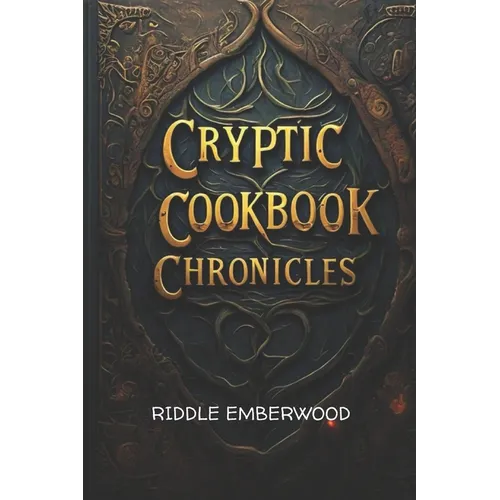Cryptic Cookbook Chronicles: Unveiling Ancient Recipes and Culinary Secrets