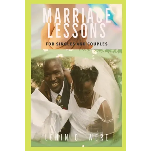 Marriage Lessons: Marriage Lessons for Singles and Married Couples