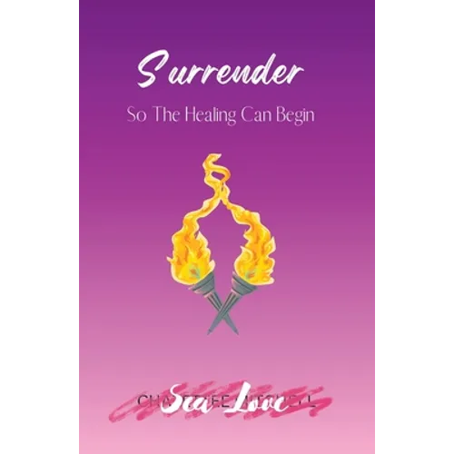 Surrender So The Healing Can Begin