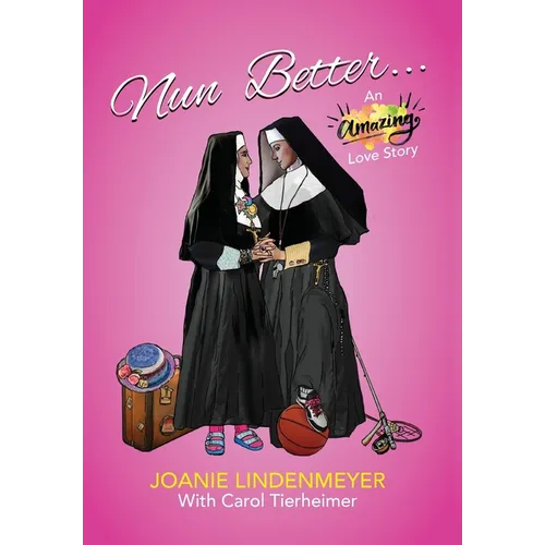 Nun Better: An Amazing Love Story