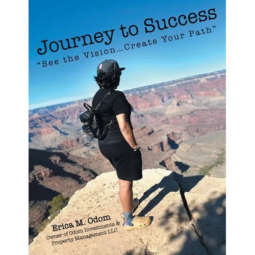 Journey to Success: "See the Vision...Create Your Path"