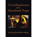 Confessions of a Murdered Pope: Testament of John Paul I