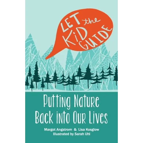 Let the Kid Guide: Putting Nature Back into Our Lives